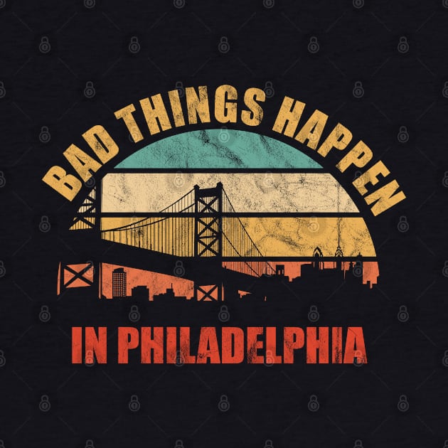 Bad Things Happen in Philadelphia Funny 2020 Presidential Debate Quote by GiftTrend